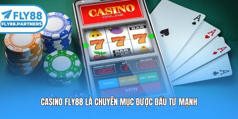 Casino Fly88 là chuyên mục được đầu tư mạnh