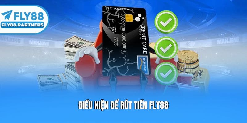 Điều kiện để rút tiền Fly88