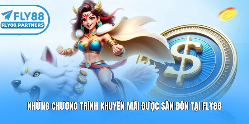 Những chương trình khuyến mãi được săn đón tại fly88