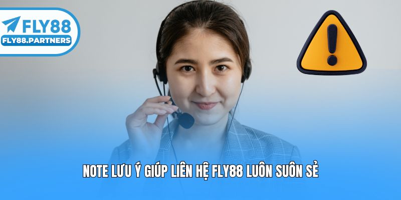 Note lưu ý giúp liên hệ Fly88 luôn suôn sẻ